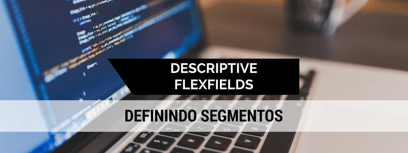 segmentos para descriptive flexfields - capa