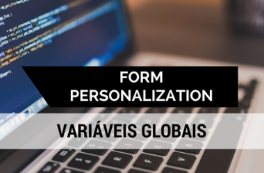 Como utilizar variáveis globais no Form Personalization